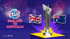 How to Watch England vs Australia ICC T20 Match in Canada