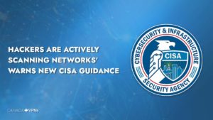 Log4J Flaw: Hackers are ‘actively Scanning Networks’ warns New CISA Advisory