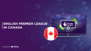 How to Watch English Premier League in Canada [2022-23 Guide]