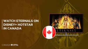 How to watch Eternals on Disney+ Hotstar in Canada [March 2022]