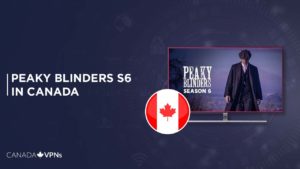 How to watch Peaky Blinders Season 6 in Canada – [March 2022]
