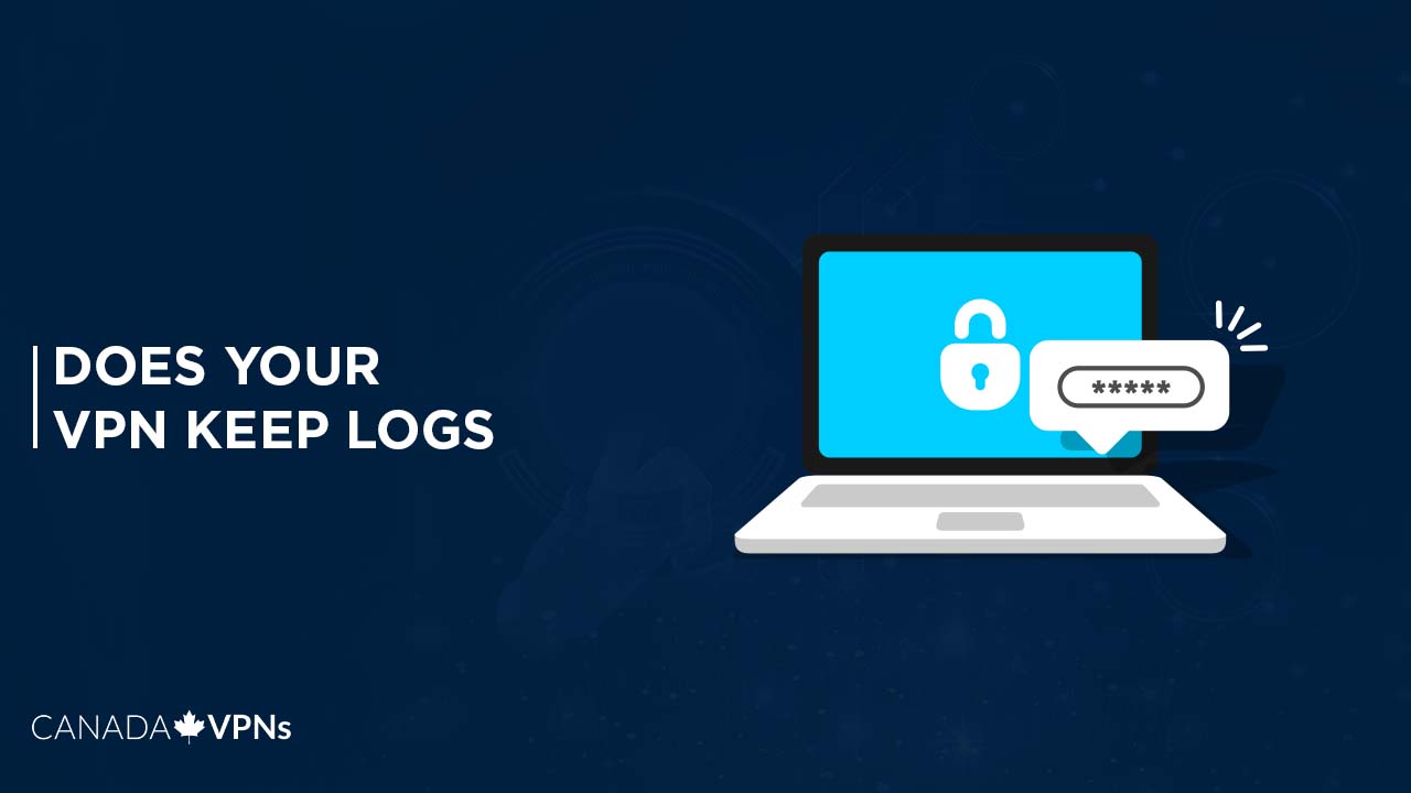 VPN-logging-Explained-Does-your-VPN-keep-logs