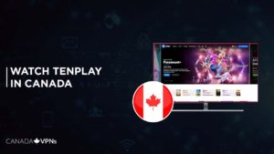 How to Watch Tenplay in Canada [Updated September 2023]