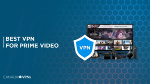 The Best Amazon Prime Video VPN in 2022 for Canada
