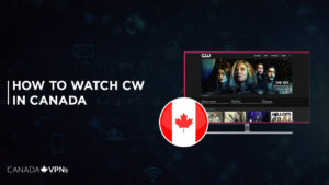 How To Watch CW in Canada in 2023 [Easy Guide]