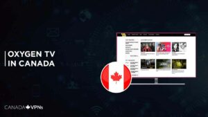 How To Watch Oxygen TV in Canada [2023]