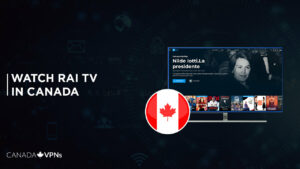 How to Watch Rai TV in Canada in May 2023