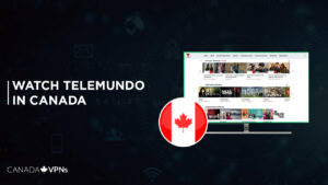 How to Watch Telemundo in Canada in 2023