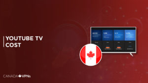 YouTube TV Cost in Canada: Deals and Discounts [Feb 2024]