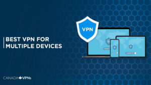 Best VPN For Multiple Devices in 2022 for Your Security and Privacy!
