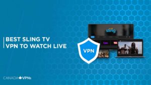 Best Sling TV VPN in 2022 to Watch Live and On Demand Content!