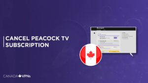 How to Cancel Peacock TV Subscription in Canada [Complete Guide Dec 2023]