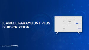 How to Cancel Paramount Plus Subscription in 2023?