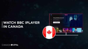 How To Watch BBC iPlayer In Canada? [November 2023 Guide]