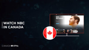 How to Watch NBC in Canada [Updated September 2023]