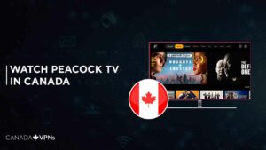 How to Watch Peacock TV in Canada [Updated June 2023]