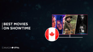 30 Best Movies On Showtime To Watch in Canada – 2022 Guide