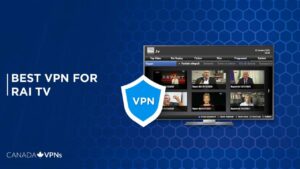 The Best VPN for Rai TV in 2022 – For Canada Users!