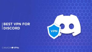 Best VPN For Discord in Canada in 2022 [Complete Guide] 