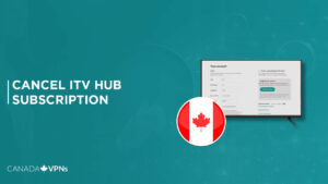 How to Cancel ITV Hub Subscription In Canada? [2023 Guide]