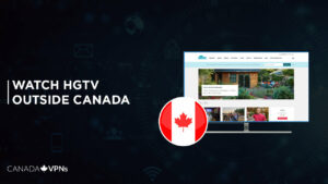 How To Watch HGTV Outside Canada [2022 Updated] 