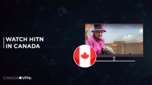 How To Watch HITN In Canada? [2022 Updated]