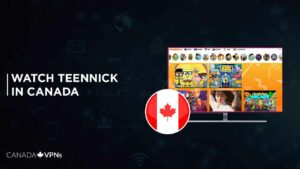 How to Watch TeenNick in Canada? [2022 Updated]