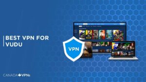 The Best VPN for Vudu in 2022 – [Tried & Tested for Canada]