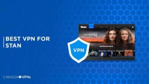 Best VPN for Stan in Canada 2023