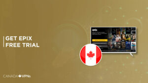 How To Get Epix Free Trial in Canada in 2022? [Quick Guide]
