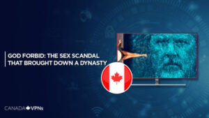 How to Watch God Forbid: The Sex Scandal in Canada