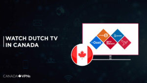 How to Watch Dutch TV in Canada In 2023 [Easy Guide]