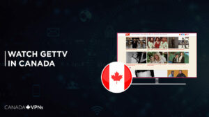 How to Watch GetTV in Canada? [2022 Updated]