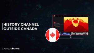 How to Watch History Channel outside Canada In 2022?