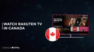 How to Watch Rakuten TV in Canada? [2022 Updated]