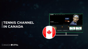 How to Watch Tennis Channel in Canada? [2022 Updated]