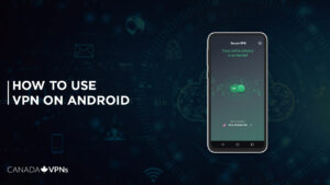 How To Use a VPN on Android Device in 2022?