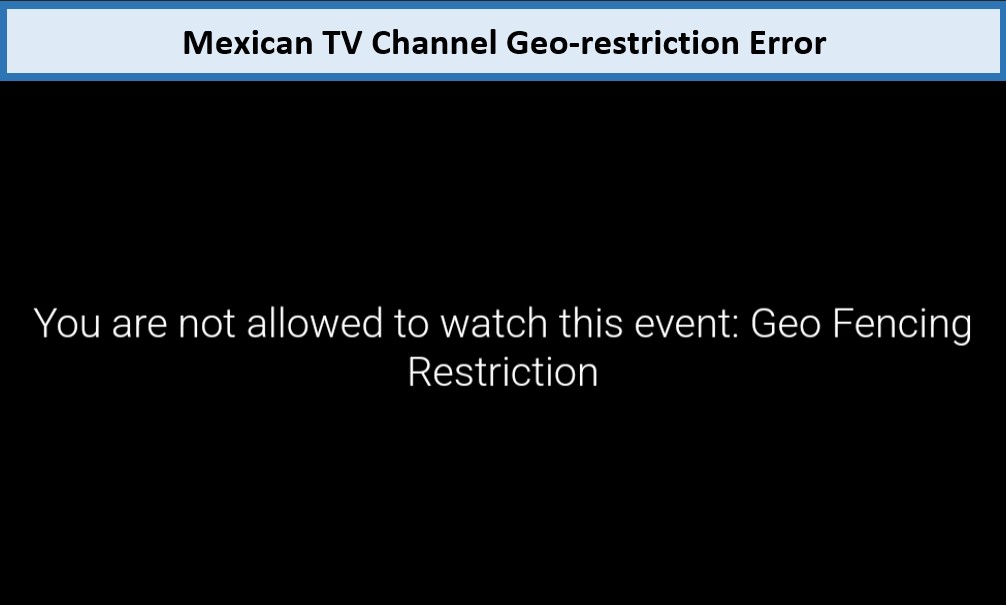 mexican-tv-channel-restriction-error