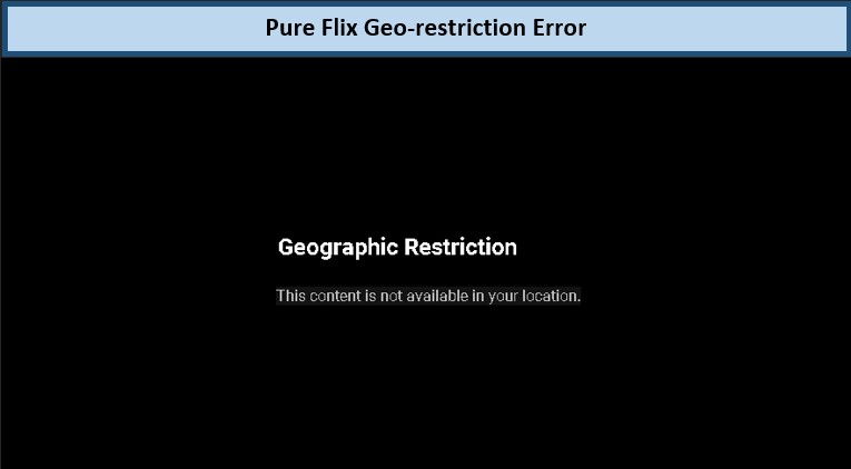 pure-flix-geo-restriction-error