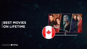 Best Lifetime Movies to Watch in Canada [2022 Guide]