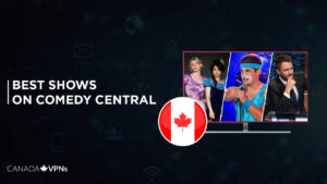 Best Comedy Central Shows to Watch in Canada [2022 Guide]