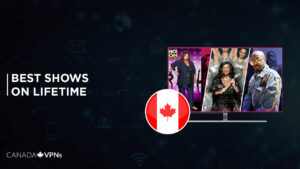 Best Lifetime Shows to Watch in Canada [2022 Guide]