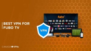Best VPN for FuboTV in 2022 [Comprehensive Guide]