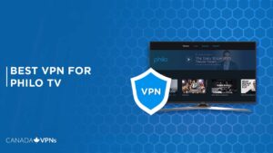 Best VPN for Philo TV in 2022 [Tried & Tested]