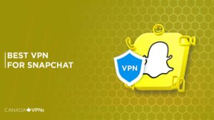 What is The Best VPN for Snapchat in Canada? [2022 Guide]