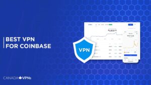 Best VPN for Coinbase outside Canada [2022 Guide]