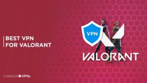 Best VPN for Valorant in 2022 [Securely Unblock Regions]