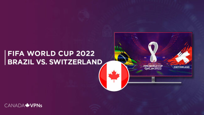 Watch Brazil vs Switzerland World Cup 2022 in Canada