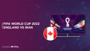 How to Watch England vs Iran World Cup 2022 in Canada