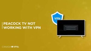 How To Fix If Peacock Not Working With VPN In 2023 [Updated Nov]